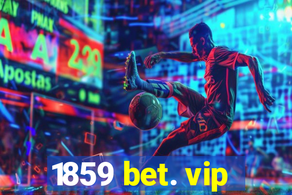 1859 bet. vip